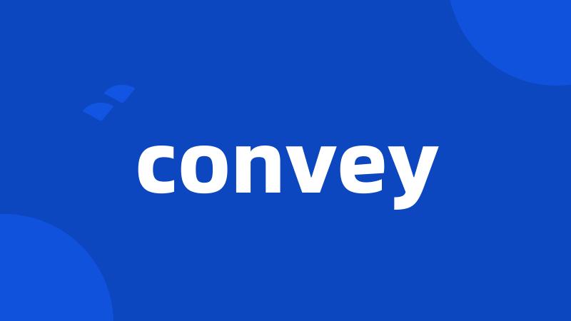 convey