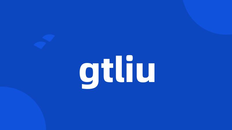 gtliu