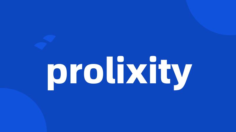 prolixity