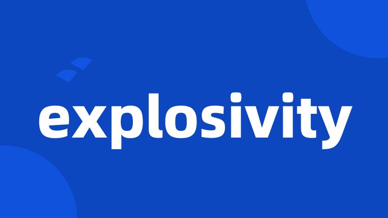 explosivity