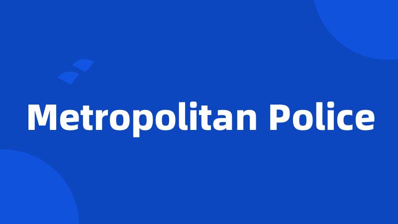 Metropolitan Police