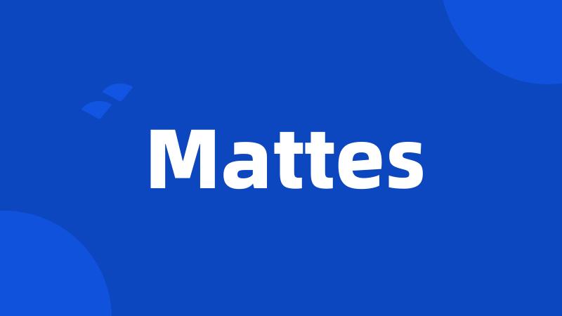 Mattes