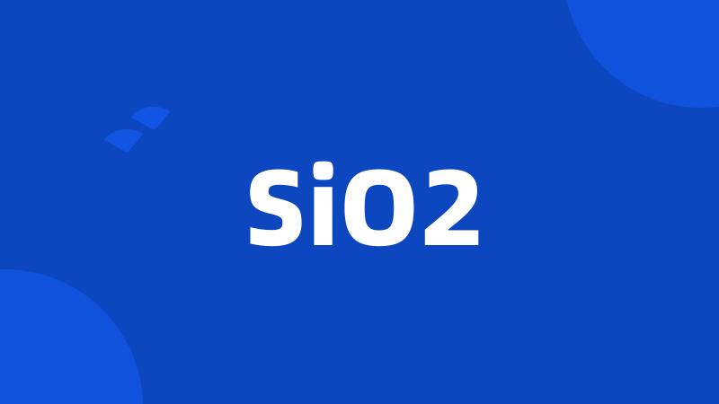 SiO2