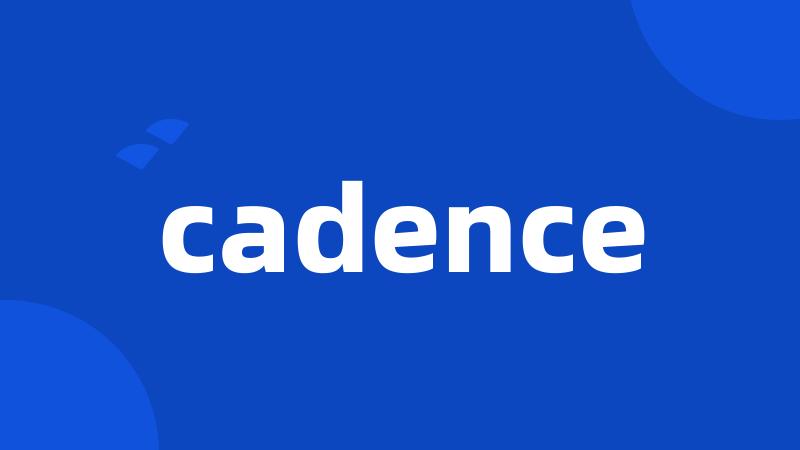 cadence