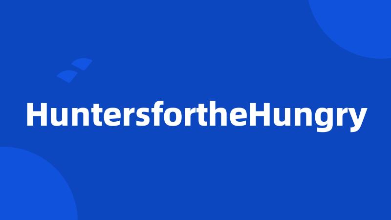 HuntersfortheHungry