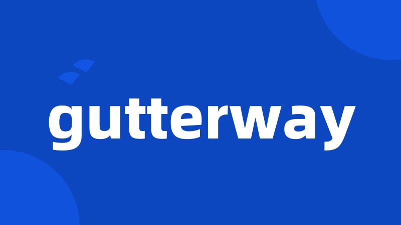 gutterway