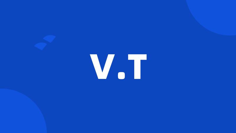 V.T