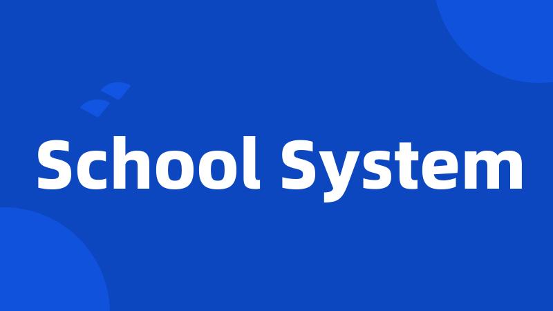 School System