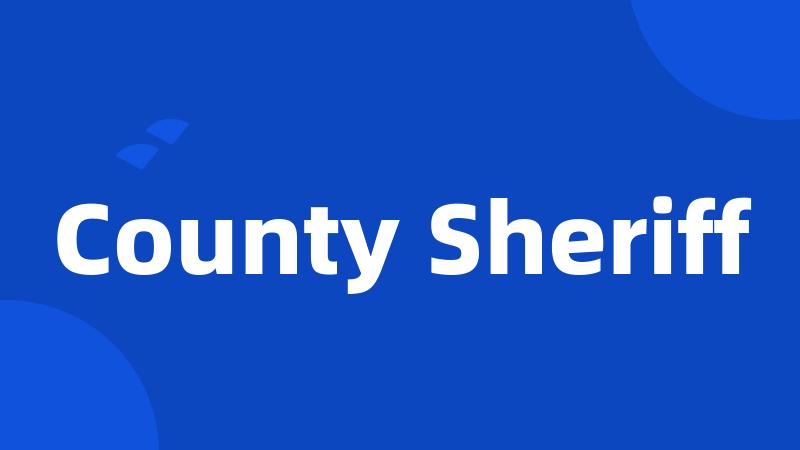 County Sheriff