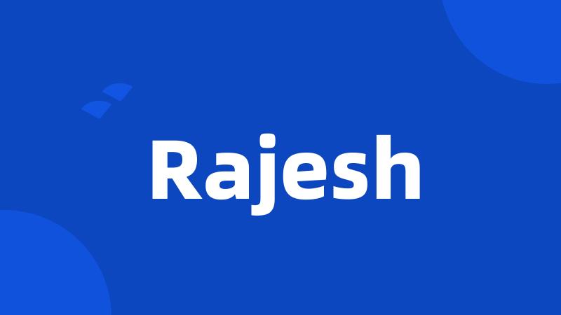 Rajesh