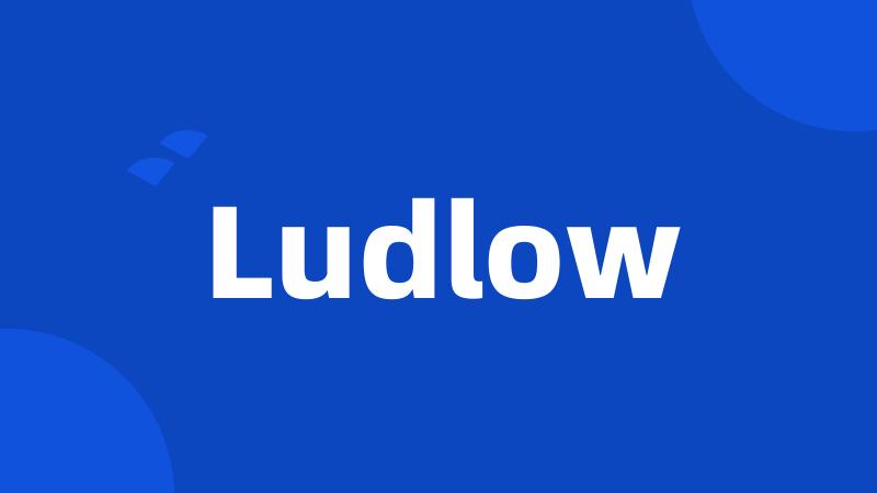 Ludlow