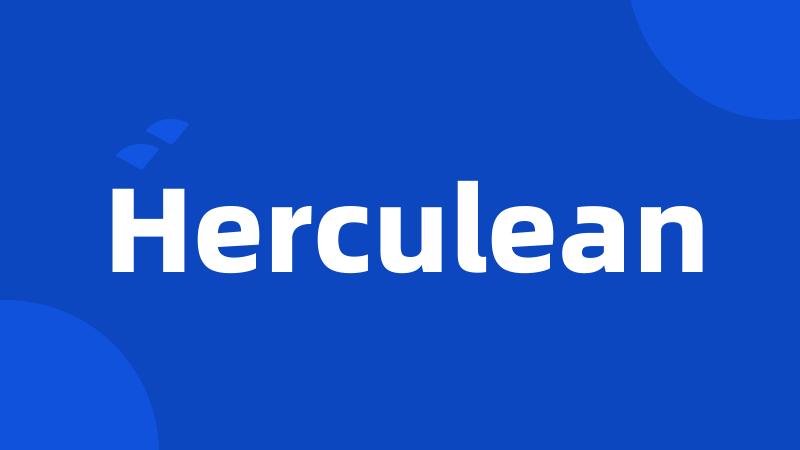 Herculean