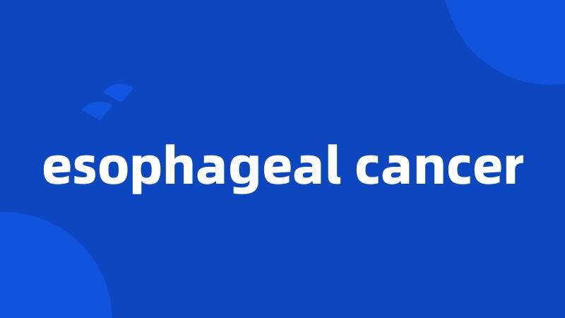 esophageal cancer