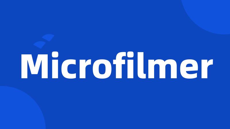 Microfilmer