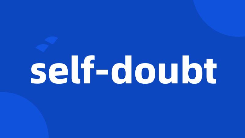 self-doubt