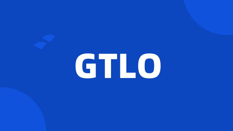 GTLO