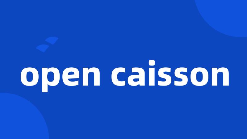 open caisson