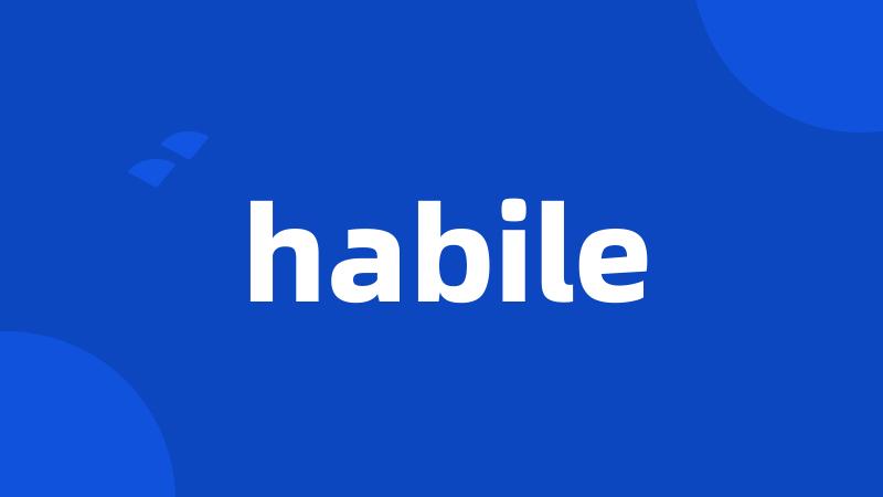 habile