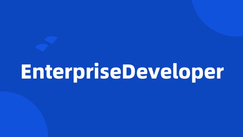 EnterpriseDeveloper