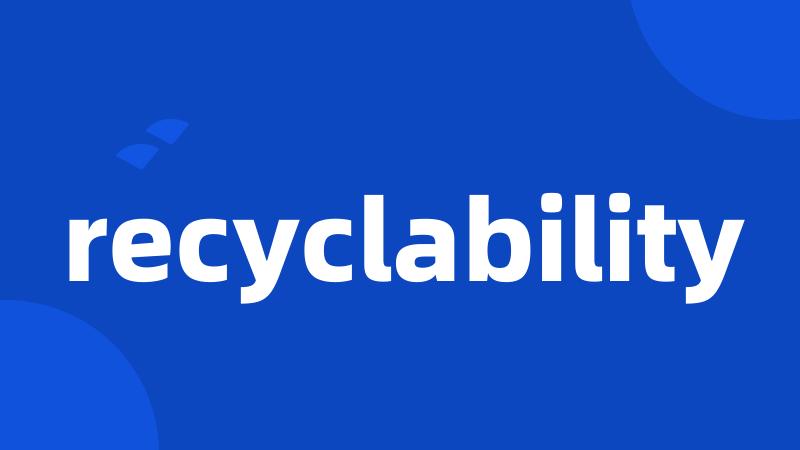 recyclability