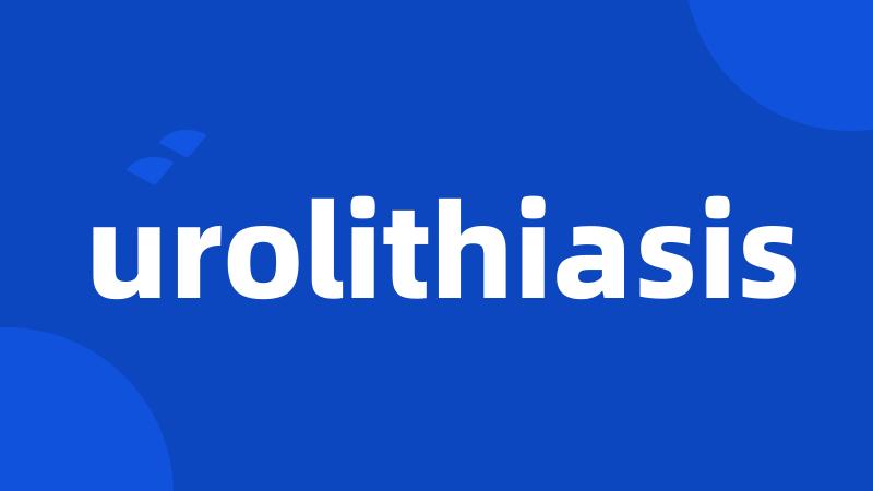 urolithiasis