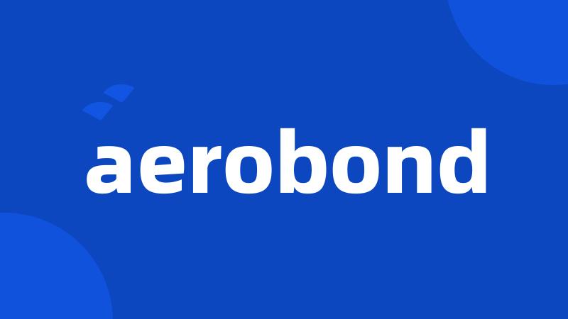 aerobond