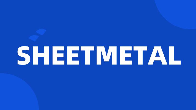 SHEETMETAL