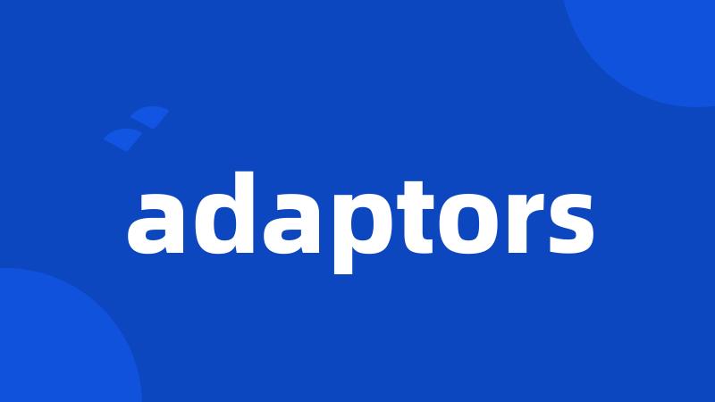 adaptors