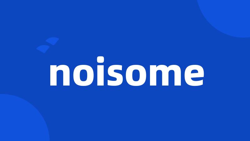 noisome