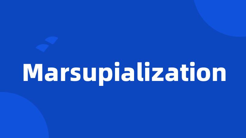 Marsupialization