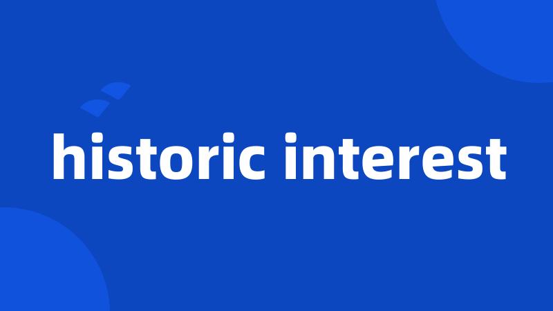 historic interest