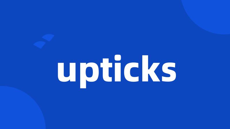 upticks