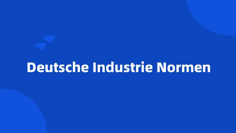 Deutsche Industrie Normen