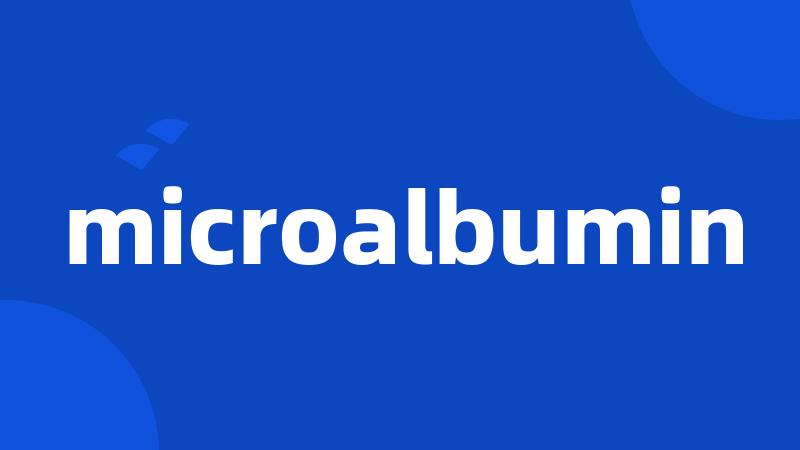 microalbumin