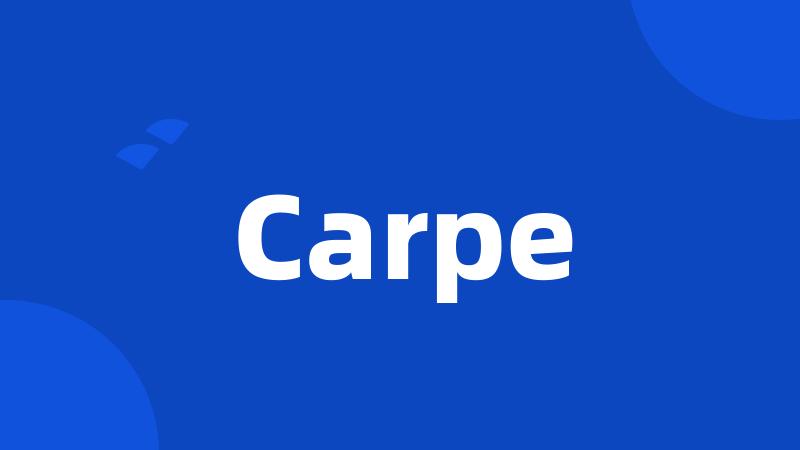 Carpe