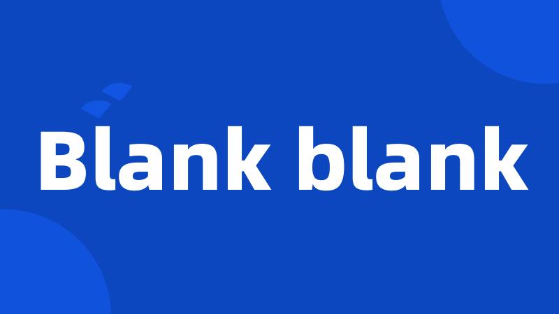 Blank blank