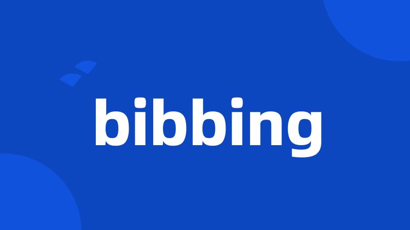 bibbing