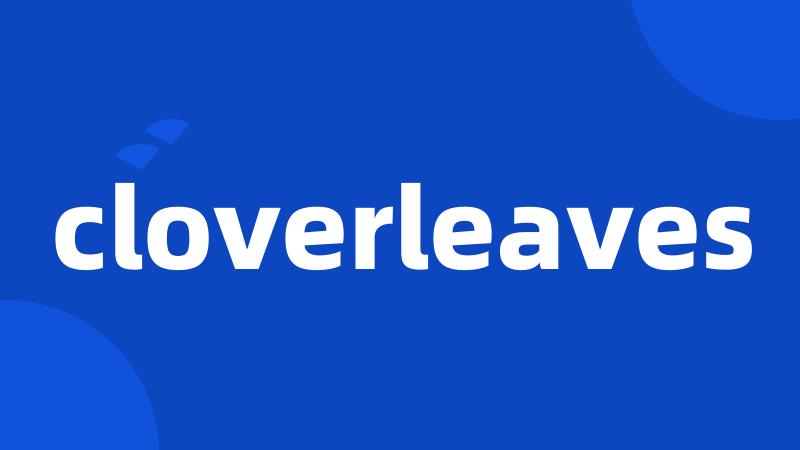 cloverleaves