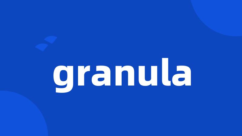 granula