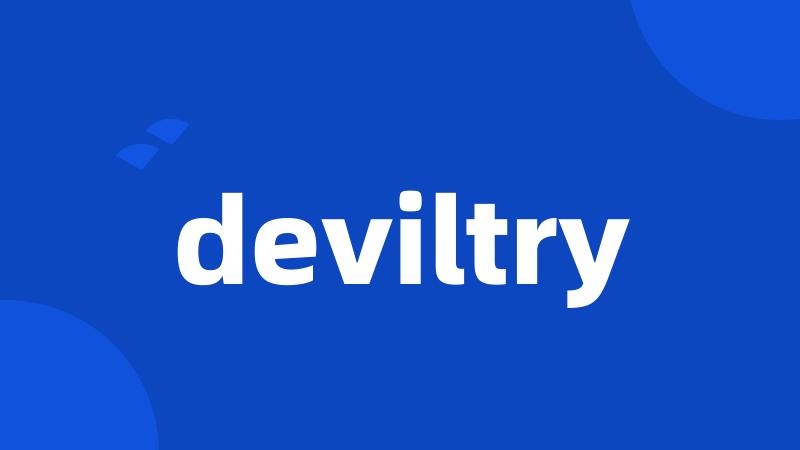 deviltry