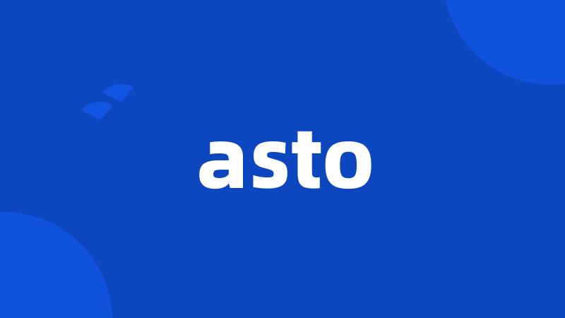 asto