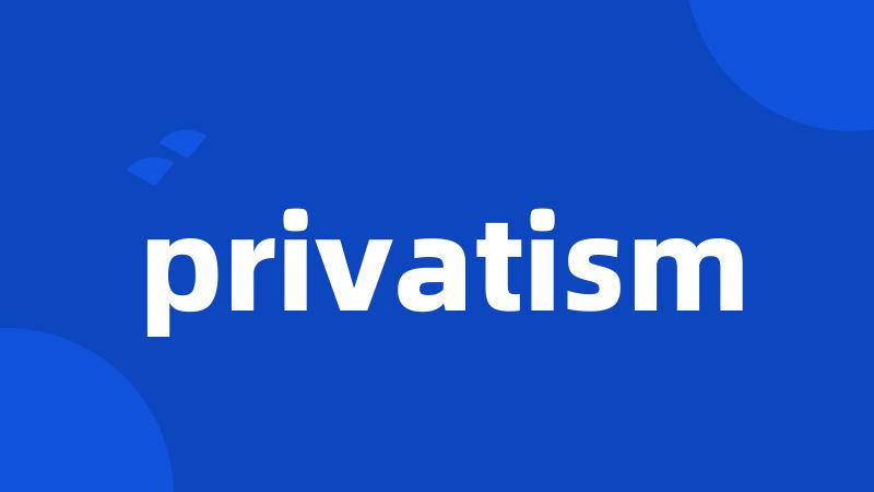 privatism