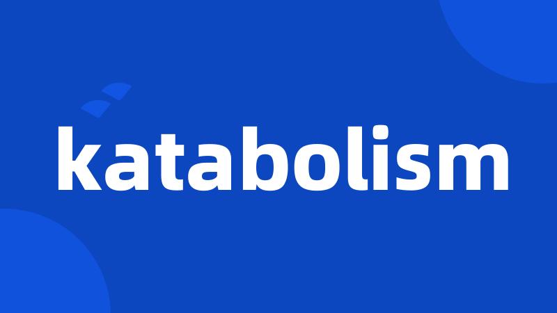 katabolism