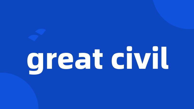 great civil