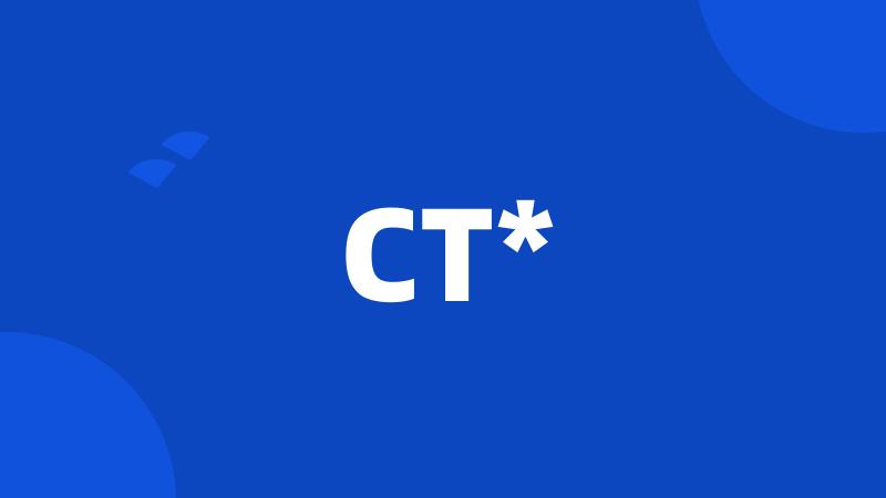 CT*