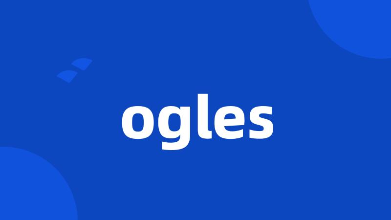 ogles