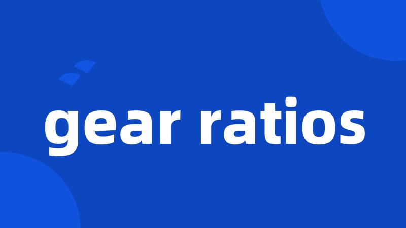 gear ratios