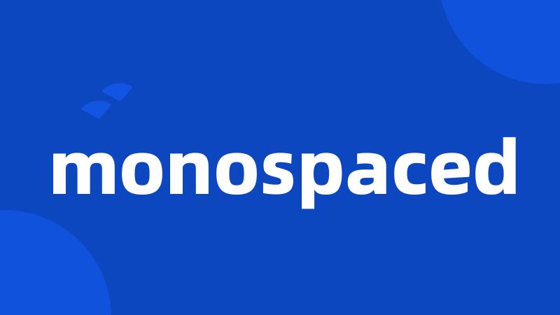 monospaced