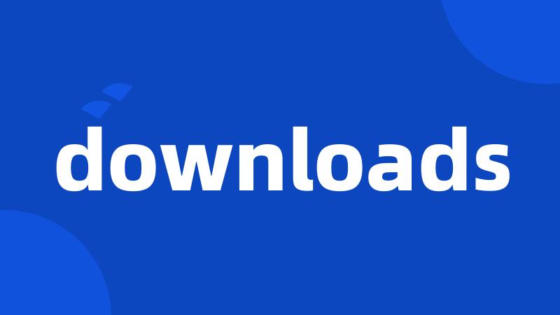 downloads