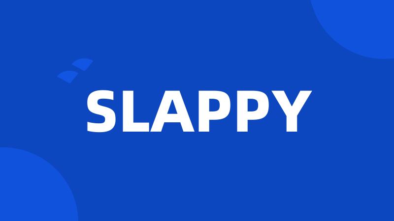 SLAPPY